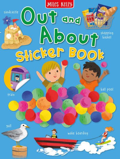 Out and About Sticker Book cover by Miles Kelly Children's Books. The cover shows illustrations of a sandcastle, shopping basket, train, ball pool, gull and wake boarding.