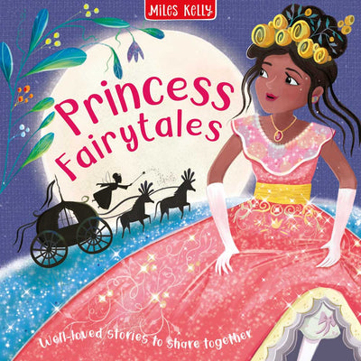Princess Fairytales book cover by Miles Kelly Children's Books. The illustration shows Cinderella in a beautiful pink dress, looking at her fairy godmother transforming her coach and horses.