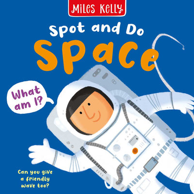 Spot and Do: Space book cover by Miles Kelly Children's Books. The blue cover shows an illustration of an astronaut.