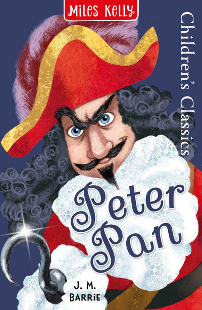 Children's Classics Peter Pan book cover by Miles Kelly Children's Books. The illustrated cover shows Captain Hook.