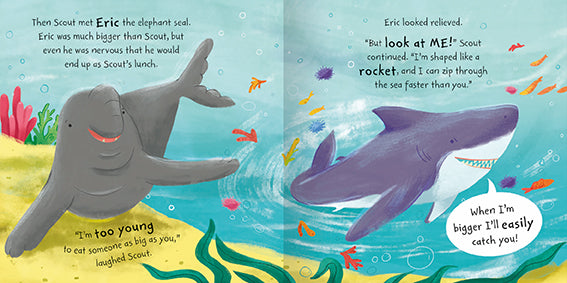 The image shows two facing pages from inside the picture storybook, Scout the Shark. On the left-hand side is Eric the elephant seal and on the right-hand side is Scout, who is showing off because his body is shaped like a rocket. 