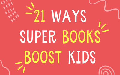 21 Ways Books Boost Kids