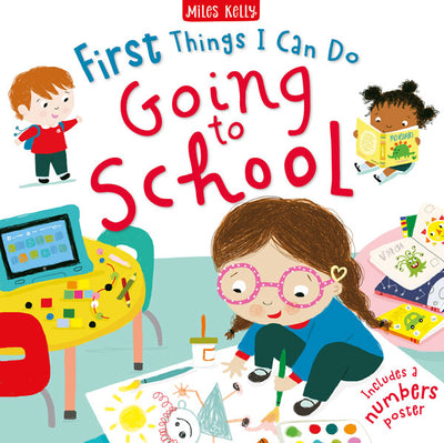 First Things I Can Do Going to School cover by Miles Kelly shows an illustration of a child sitting on the floor painting.