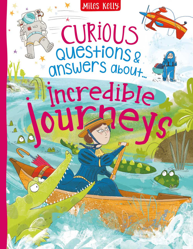 Curious Q&A about Incredible Journeys cover by Miles Kelly. Shows illustrations of people on exciting expeditions and journeys.