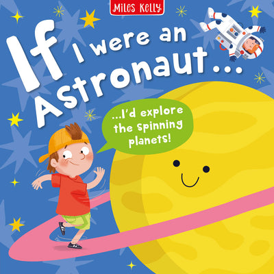 If I were an Astronaut cover by Miles Kelly. The illustration is of a child pretending to spin like a planet.