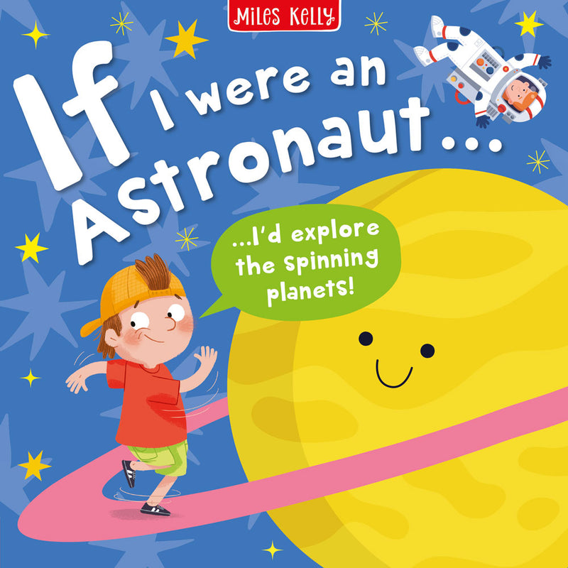 If I were an Astronaut cover by Miles Kelly. The illustration is of a child pretending to spin like a planet.
