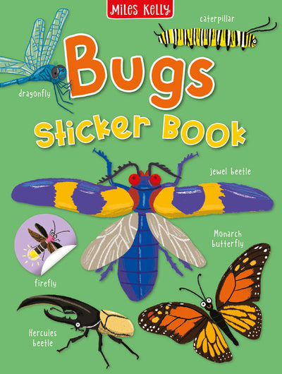 Bugs Sticker Book cover for kids by Miles Kelly. The cover is green with illustrations of a jewel beetle, Monarch butterfly, caterpillar and more.