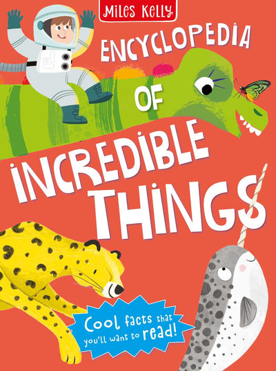 Encyclopedia of Incredible Things cover by Miles Kelly. Illustrations are of a dinosaur with as astronaut on its neck and a butterfly on its nose. There's also a cheetah and narwhal.