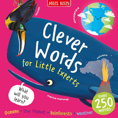 Clever Words for Little Experts book cover by Miles Kelly. The illustrations show a toucan, atmosphere around earth, volcano, and whale.
