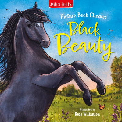 Picture Book Classics Black Beauty cover by Miles Kelly. Shows an illustration of a black horse up on its hind legs with a flower meadow behind.