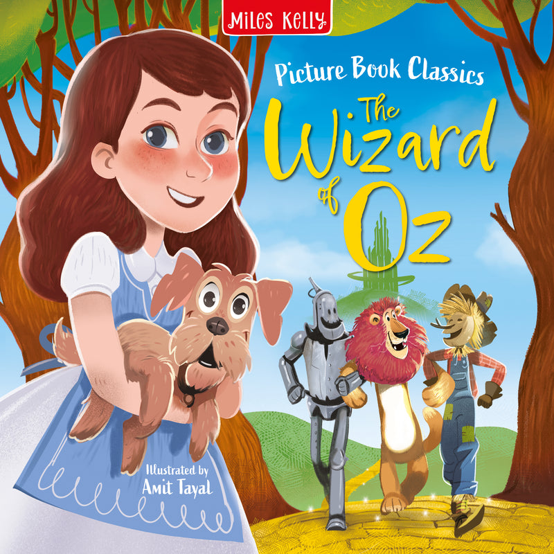 Picture Book Classics The Wizard of Oz cover by Miles kelly. Shows illustration of Dorothy holding her dog, with the Tin Man, Lion and Scarecrow in the background walking along the yellow brick road.