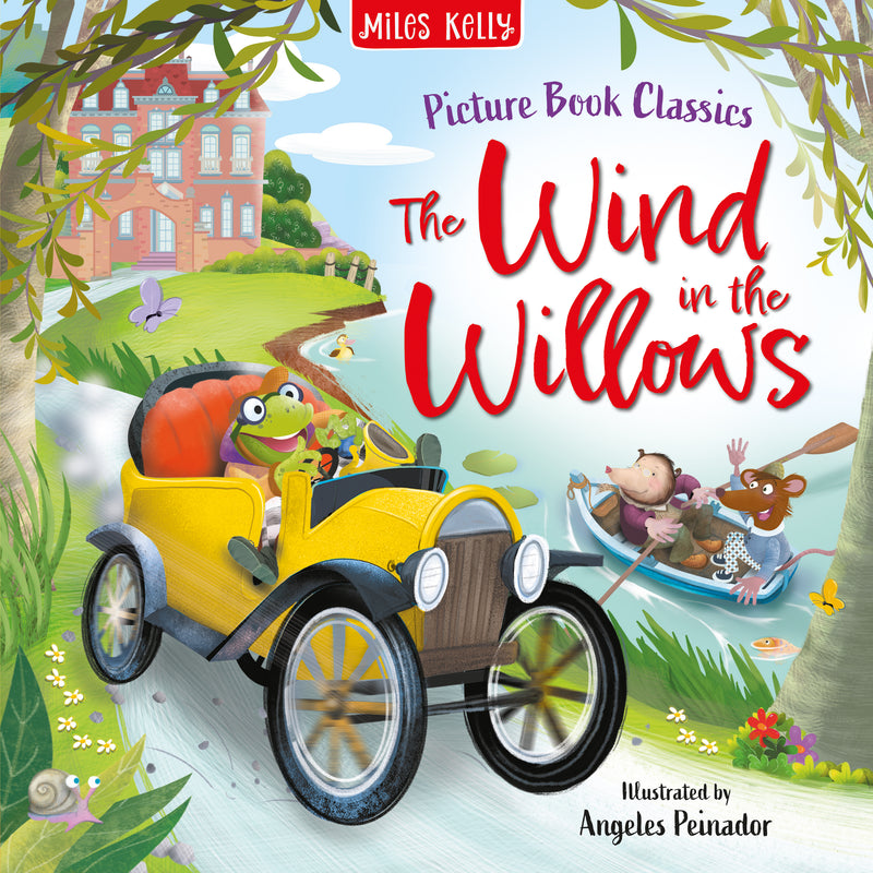 Picture Book Classics The Wind in the Willows cover by Miles Kelly. Shows an illustration of Toad in a vintage car, with Mole and Ratty in a rowing boat on the water nearby.