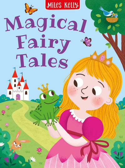 Magical Fairy Tales storybook cover by Miles Kelly Children's Book. The cover illustration shows a blond-haired princess holding a frog. In the background is a palace.