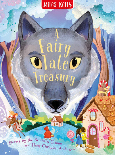 A Fairy Tale Treasury book cover by Miles Kelly Children's Books. The illustrated cover shows a wolf's head as the main, and smaller illustrations of Little Red Riding Hood, and a gingerbread house.