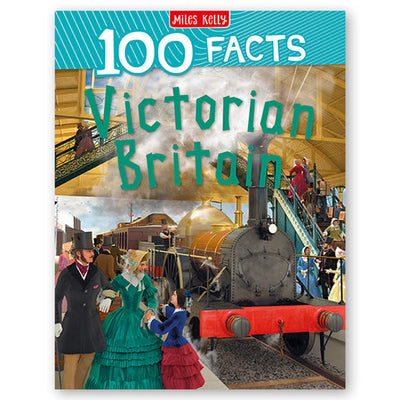 100 Facts Victorian Britain