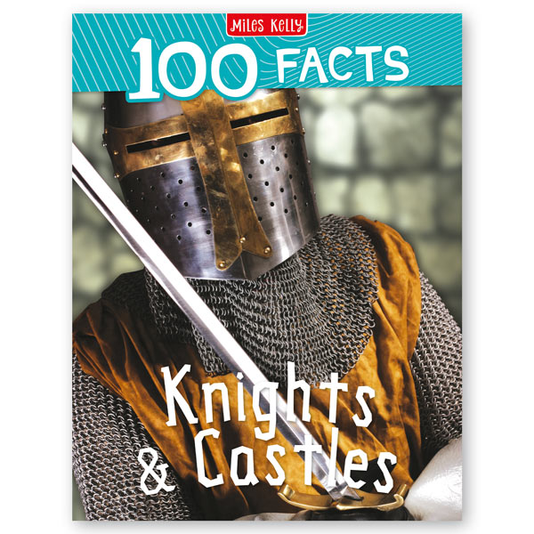 100 Facts Knights and Castles