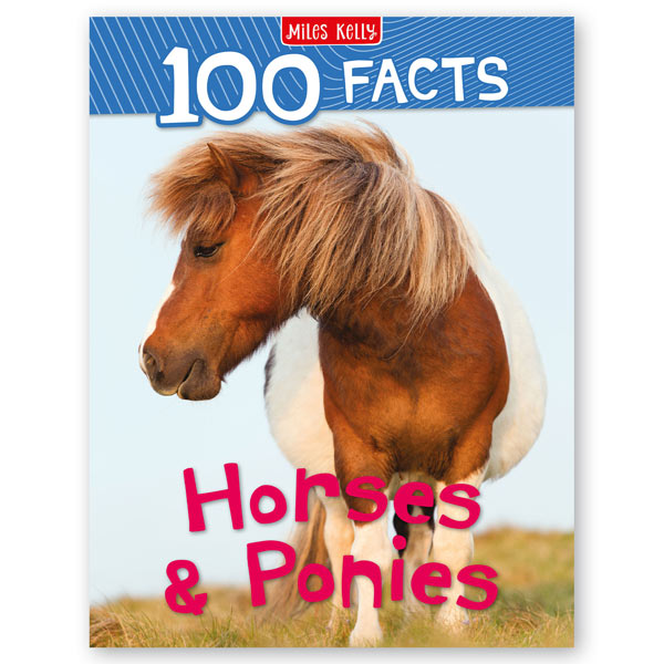 100 Facts Horses and Ponies