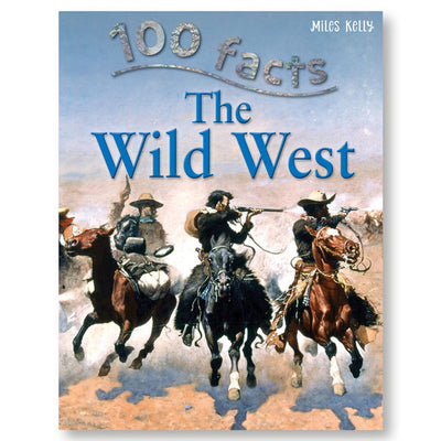 100 Facts The Wild West