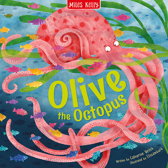 This image shows the front cover of a picture storybook called Olive the Octopus. It is published by Miles Kelly, written by Catherine Veitch and illustrated by Elissambura. The cover image show a pink-red octopus with long tentacles among seaweed and lots of small colourful fish. 